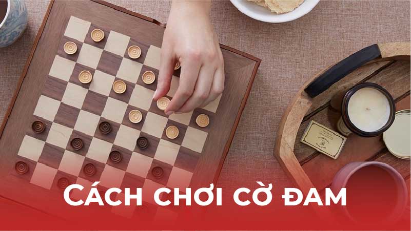 Cách Chơi Cờ Đam Dễ Ăn: Bí Quyết Chọn Quân Cờ Tối Ưu 5 Cách chơi cờ đam nâng cao: Trở thành cao thủ