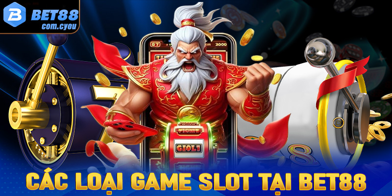Bet88 Slot - Điểm cá cược quay hũ đổi thưởng siêu hấp dẫn năm 2024 7 Các loại game slot tại Bet88