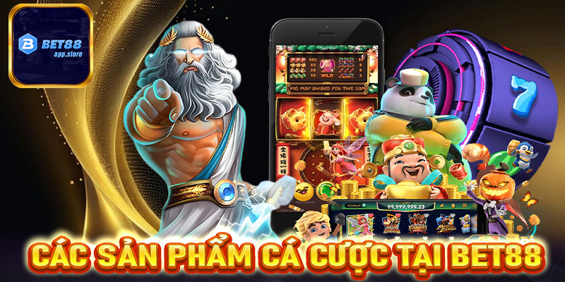 Bet88 - Trang nhà cái uy tín dẫn đầu thị trường cá cược Việt Nam 7 Các sản phẩm cá cược tại Bet88
