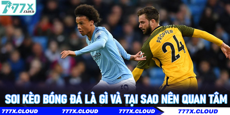 Soi Kèo Bóng Đá Ngoại Hạng – Nhận Định Và Dự Đoán Hấp Dẫn Trên 777x 5 Soi Kèo Bóng Đá là gì và tại sao nên quan tâm