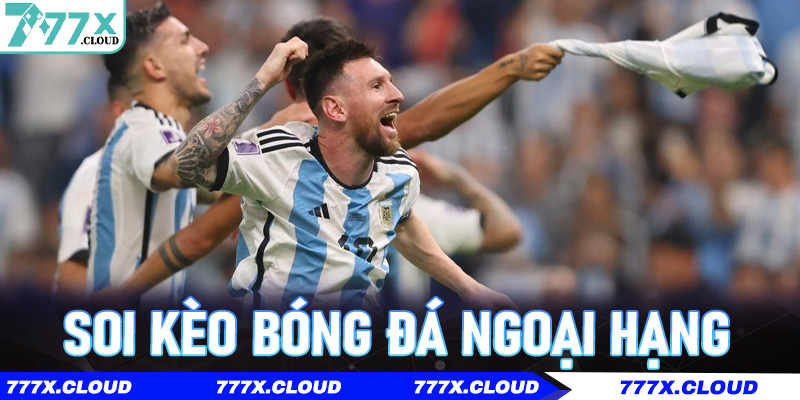 Soi Kèo Bóng Đá Ngoại Hạng – Nhận Định Và Dự Đoán Hấp Dẫn Trên 777x 4 Soi Kèo Bóng Đá Ngoại Hạng – Nhận Định Và Dự Đoán Hấp Dẫn Trên 777x